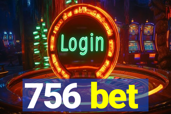 756 bet